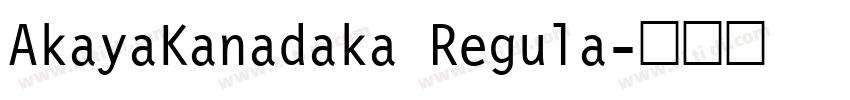 AkayaKanadaka Regula字体转换